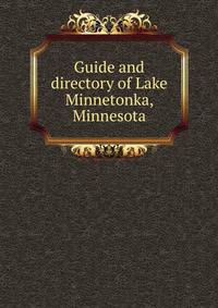 Guide and directory of Lake Minnetonka, Minnesota