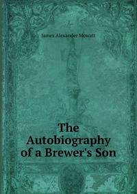 The Autobiography of a Brewer's Son