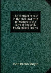 The contract of sale in the civil law: with references to the laws of England, Scotland and France