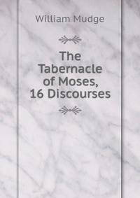 The Tabernacle of Moses, 16 Discourses