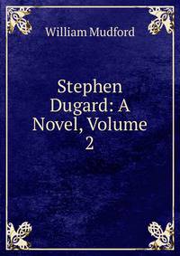 Stephen Dugard: A Novel, Volume 2