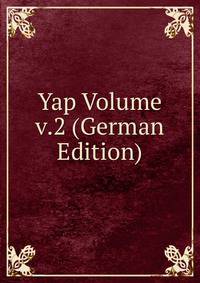Yap Volume v.2 (German Edition)