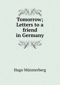 Tomorrow; Letters to a friend in Germany