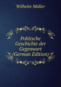 Politische Geschichte der Gegenwart (German Edition)
