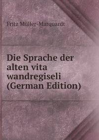 Die Sprache der alten vita wandregiseli (German Edition)