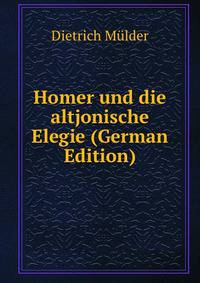 Homer und die altjonische Elegie (German Edition)