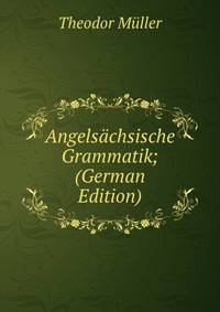 Angelsachsische Grammatik; (German Edition)