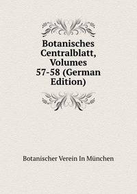 Botanisches Centralblatt, Volumes 57-58 (German Edition)