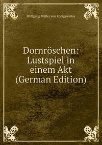 Dornroschen: Lustspiel in einem Akt (German Edition)