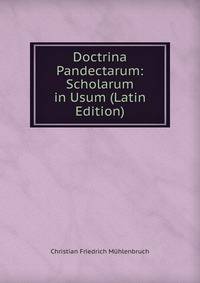 Doctrina Pandectarum: Scholarum in Usum (Latin Edition)