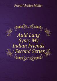 Auld Lang Syne: My Indian Friends : Second Series