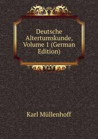 Deutsche Altertumskunde, Volume 1 (German Edition)