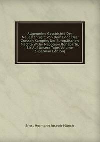 Allgemeine Geschichte Der Neuesten Zeit: Von Dem Ende Des Grossen Kampfes Der Europaischen Machte Wider Napoleon Bonaparte, Bis Auf Unsere Tage, Volume 3 (German Edition)