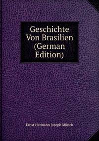Geschichte Von Brasilien (German Edition)