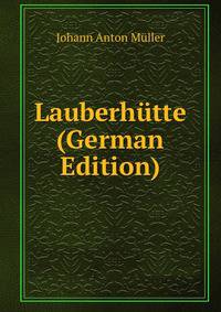 Lauberhutte (German Edition)