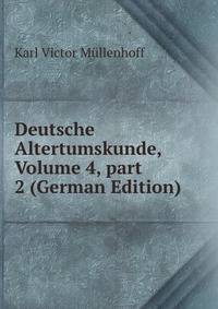 Deutsche Altertumskunde, Volume 4, part 2 (German Edition)