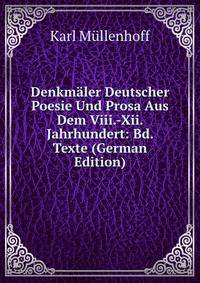 Denkmaler Deutscher Poesie Und Prosa Aus Dem Viii.-Xii. Jahrhundert: Bd. Texte (German Edition)