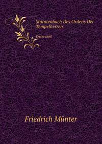 Statutenbuch Des Ordens Der Tempelherren. Erster theil