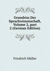 Grundriss Der Sprachwissenschaft, Volume 2, part 2 (German Edition)