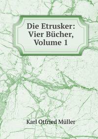 Die Etrusker: Vier Bucher, Volume 1