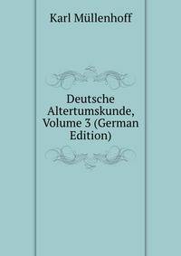 Deutsche Altertumskunde, Volume 3 (German Edition)