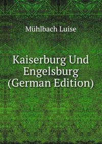 Kaiserburg Und Engelsburg (German Edition)