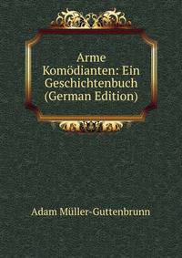 Arme Komodianten: Ein Geschichtenbuch (German Edition)