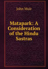 Matapark: A Consideration of the Hindu Sastras
