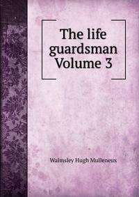 The life guardsman Volume 3