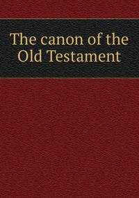 The canon of the Old Testament