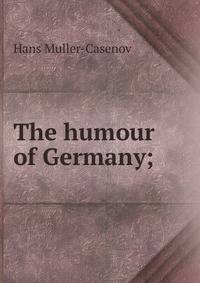 The humour of Germany;