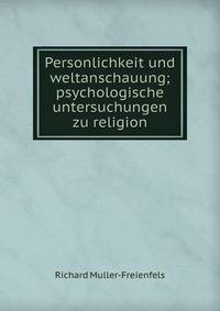 Personlichkeit und weltanschauung; psychologische untersuchungen zu religion