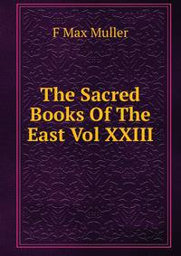 The Sacred Books Of The East Vol XXIII