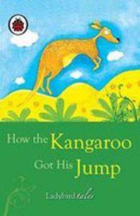 How the Kangaroo Got His Jump (HB)