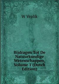 Bijdragen Tot De Natuurkundige Wetenschappen, Volume 1 (Dutch Edition)