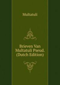 Brieven Van Multatuli Pseud. (Dutch Edition)