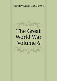 The Great World War Volume 6