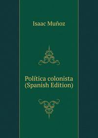 Politica colonista (Spanish Edition)