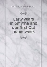 Early years in Smyrna and our first Old home week