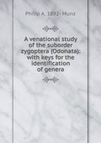 A venational study of the suborder zygoptera (Odonata): with keys for the identification of genera