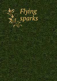 Flying sparks