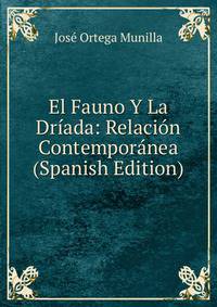 El Fauno Y La Driada: Relacion Contemporanea (Spanish Edition)