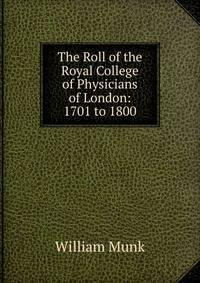 The Roll of the Royal College of Physicians of London: 1701 to 1800