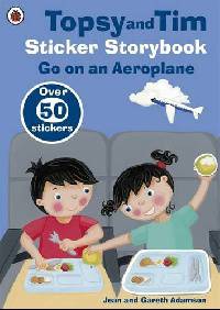 Topsy and Tim. Sticker storybook. Go on an aeroplane