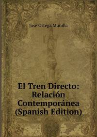 El Tren Directo: Relacion Contemporanea (Spanish Edition)
