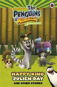 Happy King Julien Day and Other Stories: Chapter Book