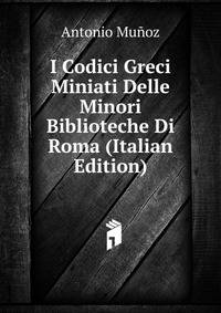 I Codici Greci Miniati Delle Minori Biblioteche Di Roma (Italian Edition)