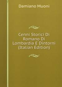 Cenni Storici Di Romano Di Lombardia E Dintorni (Italian Edition)