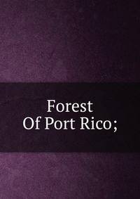 Forest Of Port Rico;