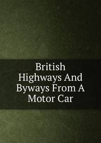 British Highways And Byways From A Motor Car